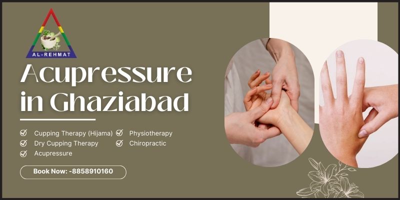 Acupressure In Ghaziabad | Alrehmat